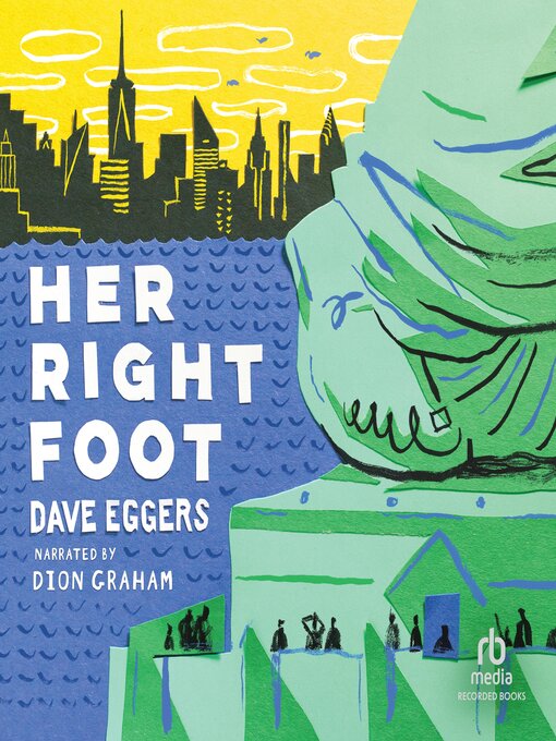Title details for Her Right Foot by Dave Eggers - Available